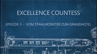 Die CountessDoku – Episode 3 Vom Stahlmonster zum Grandhotel [upl. by Llennor955]