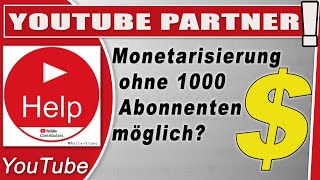 YouTube Monetarisierung ohne 1000 Abonnenten möglich [upl. by Schaffel]