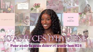 ASTUCES D’HYGIÈNE  Comment sentir bon H24 avoir la peau douce poils incarnés hyperpigmentation [upl. by Seth]