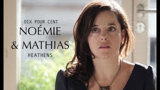 DIX POUR CENT Noémie amp Mathias  HEATHENS [upl. by Brennan204]