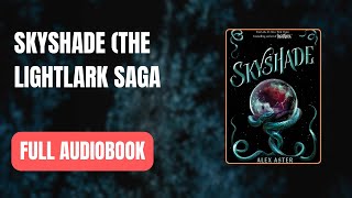 Skyshade The Lightlark Saga Book 3  Full AUDI0B00K [upl. by Raphaela571]