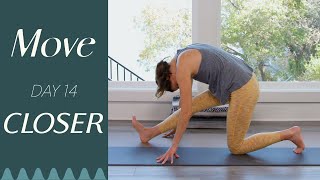 Day 14  Closer  MOVE  A 30 Day Yoga Journey [upl. by Casia]