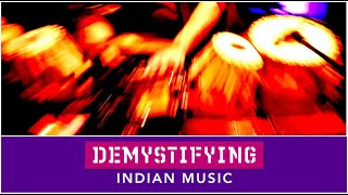 TABLA  UNLEASHING ITS POTENTIAL 2 OF 3  Demystifying Indian Music 11 [upl. by Had]