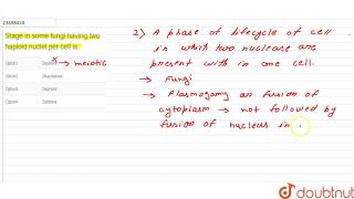 Stage in some fungi having two haploid nuclei per cell is  12  KINGDOM FUNGIMULTICELLULAR DE [upl. by Kwei]