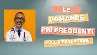 Le 10 domande più frequenti sullipertensione arteriosa [upl. by Drawoh]