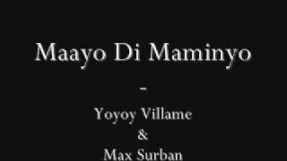 Maayo Di Maminyo  Yoyoy Villame at Max Surban [upl. by Palladin]