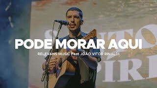 Pode Morar Aqui  Relevans Music Feat JOÃO VITOR RINALDI [upl. by Ninnahc162]