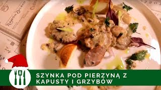 PRZEPIS Szynka pod pierzyną z kapusty i grzybów [upl. by Aliet]