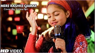 Mere Rashke Qamaar Cover By Yumna Ajin  Nusrat Fateh Ali Khan [upl. by Christmas959]