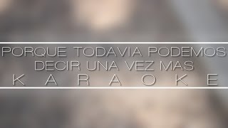 Porque todavía podemos decir una vez mas Karaoke PXNDX  Panda Letra  La mejor Calidad [upl. by Herold]