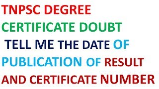 TNPSC DEGREE CERTIFICATE NUMBER AND RESULT DATE OF PUBLICATION [upl. by Warring]