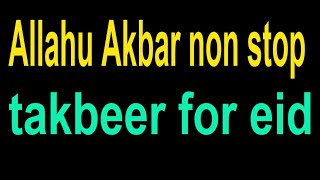 Allahu Akbar non stop takbeer  takbeer for eid DhikrofAllah quran [upl. by Gloria]