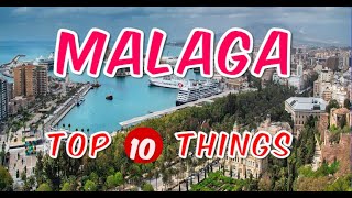 Top 10 Things to do in Malaga Spain  Malaga Travel Guide 2024 [upl. by Durrell]