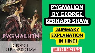 Pygmalion by George Bernard Shaw  Summary Explanation in Hindi with Notes [upl. by Adey114]