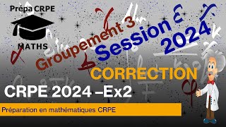 CRPE 20242025Groupement 3CorrigéMathématiquesExercice 2 [upl. by Ayikin604]