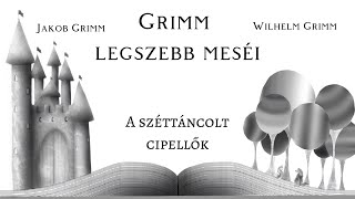 Grimm legszebb meséi  A széttáncolt cipellők [upl. by Fariss]