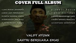 VALDY NYONK FULL ALBUM TERBARU 2021  BEST COVER [upl. by Gabrielson]