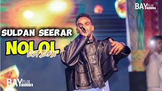 SULDAN SEERAR  NOLOL QABOW  SUBSCRIBE TAHAY SALIIDA SIDA U BADAN EE LA [upl. by Assenat]