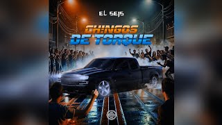 EL SEIS  CHNGOS DE TORQUE [upl. by Bray]