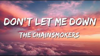 The Chainsmokers  Dont Let Me Down Lyrics ft Daya [upl. by Meryl]