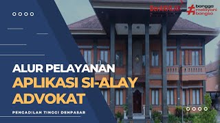 Alur Pelayanan Terhadap Advokat melalui Aplikasi SIAlay Advokat Pengadilan Tinggi Denpasar [upl. by Viveca]