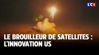 Le brouilleur de satellites  linnovation US｜LCI [upl. by Adikram]