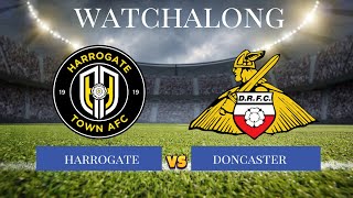 HARROGATE TOWN VS DONCASTER ROVERS LEAGUE 2 WATCHALONG JSY TALKS FOOTBALL [upl. by Cariotta868]