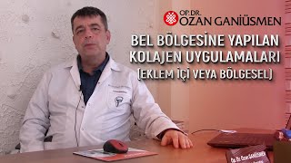 Bel Bölgesine Yapılan Kolajen Uygulamaları Eklem İçine veya Bölgesel Yapılmasının Farkı [upl. by Ajax812]