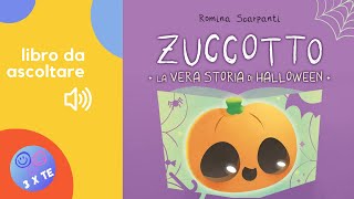 Zuccotto La vera storia di Halloween  libro letto ad alta voce per bambini  audiolibro illustrato [upl. by Carleton]