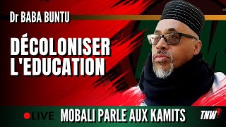 DÉCOLONISER LEDUCATION AVEC Dr BABA BUNTU [upl. by Anujra]