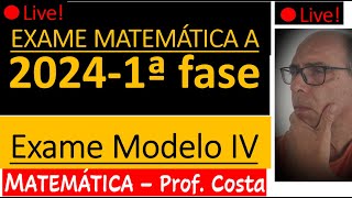 Exame Modelo IV Matemática A1ª fase 2024  LIVE [upl. by Placia]