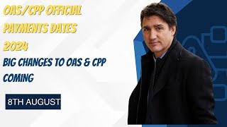 OASCPP Official Payments Dates 2024 BIG CHANGES to OAS amp CPP Coming in August 2024 [upl. by Seroka]