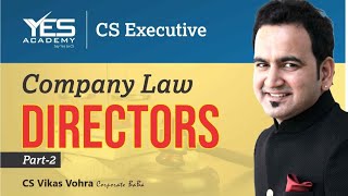 Company Law Directors part 2  CS Executive Company Law  CS Vikas Vohra [upl. by Nnhoj404]