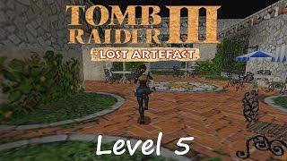 Tomb Raider 3 Lost Artifact Walkthrough  Level 5 Its a Madhouse [upl. by Adlitam]