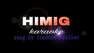 HIMIG freddie aguilar karaoke [upl. by Hallimaj]