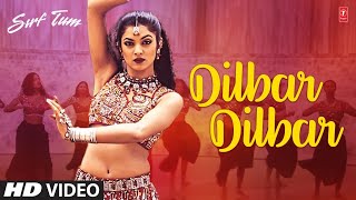 Dilbar Dilbar  Video Song  Alka Yagnik  Sirf Tum  Sushmita Sen Sanjay Kapoor  90s Hit Song [upl. by Casia]