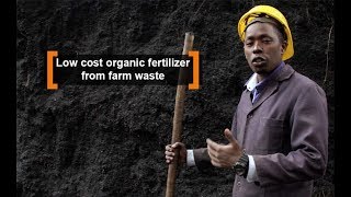 Kenya Low cost organic fertilizer from farm waste [upl. by Nuahsar414]