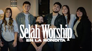 Selah Worship en La Rondita [upl. by Aihsa]