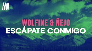 Wolfine amp Ñejo  Escápate Conmigo Remix LetraLyrics [upl. by Naerol435]