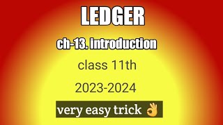 ledger  ch13 class 11th  introduction part 1 [upl. by Llenehs]