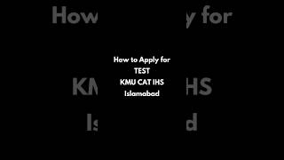 How to Apply for TEST KMU CAT IHS Islamabad 2024 Sample Demonstration Watch Full Video [upl. by Dehlia354]