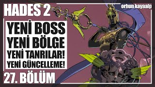 YENİ GÜNCELLEME YENİ BOSS YENİ TANRILAR ve OLİMPOSA GİDEN YOLDA İLERLEME  Hades 2 27 [upl. by Ynafets]