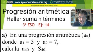 Progresión aritmética Hallar suma n términos 3eso 04 014 José Jaime Mas [upl. by Ised]