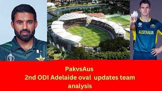 Adelaide oval  PakvsAus 2nd ODI l match preview l Pitch conditions l teams analysis [upl. by Moersch]