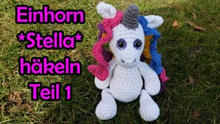 Einhorn Stella häkeln Teil 1  Amigurumi Häkelanleitung [upl. by Nelyt474]