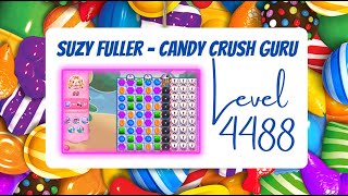 Candy Crush Level 4488 Talkthrough 23 Moves 0 Boosters from Suzy Fuller Your Candy Crush Guru [upl. by Yrelbmik]