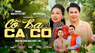 CÔ BA CA CỔ  NAL FT NSND BẠCH TUYẾT  OFFICIAL MUSIC VIDEO [upl. by Yrocej345]