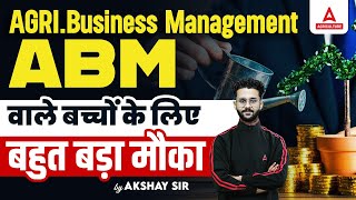 Opportunity for Agribusiness Management ABM  Aspirants  By Akash Sir [upl. by Yeslrahc887]