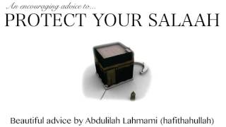 ADVICE PROTECT YOUR SALAAH  Abdulilah Lahmami [upl. by Patnode]