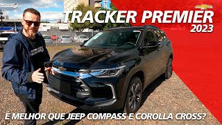 Chevrolet TRACKER PREMIER 2023  É Melhor que Jeep Compass e Corolla Cross [upl. by Alemahs]